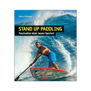 Stand Up Paddling SUP - Faszination einer...